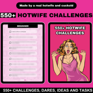 550+ Cuckold, Bull & Hotwife Dares, Tasks, Ideas and Challenges
